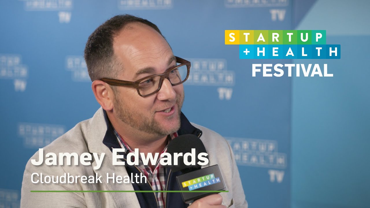 StartUp Health TV 2020: Jamey Edwards, Cloudbreak Health