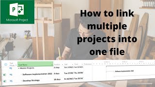 How to link multiple projects into one file. Microsoft Project