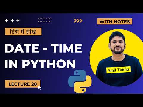 28 Datetime In Python Time Datetime Calendar Module Advanced Python Tutorial Amit Thinks