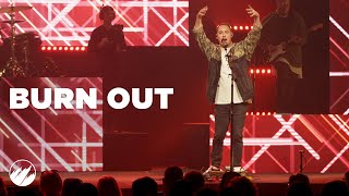 Burn Out - Imagine Dragons - Flatirons Community Church