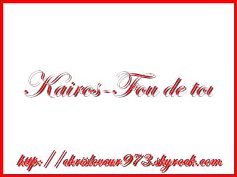 Kairos Fou de toi