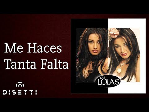 Las Lolas  - Me Haces Tanta Falta (Audio)