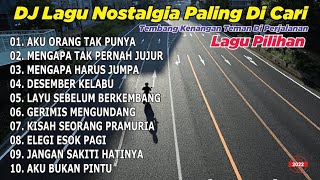 Download lagu MOST WANTED NOSTALGIC DJ SONGS | Nostalgic Songs Perfect for Travel | I'm a Person Who Has Nothin... mp3