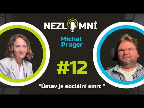 #12 NEZLOMNÍ: Michal Prager - Přesluhuju, no a co?