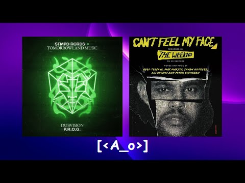 P.R.O.G. vs Can't Feel My Face (DubVision vs The Weeknd) | [A_o] Mashup