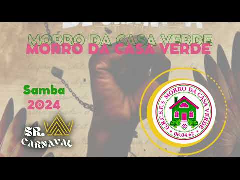 MORRO DA CASA VERDE - Samba Enredo CAMPEÃO - Carnaval 2024 (Voz Celsinho mody)