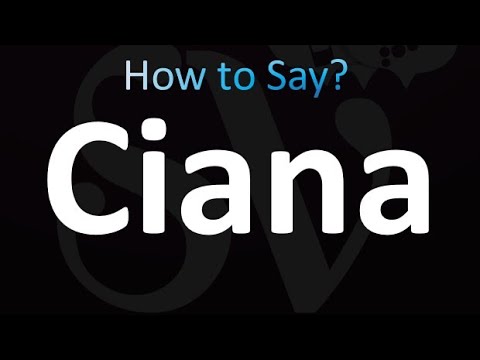 How to Pronounce Ciana (correctly!)