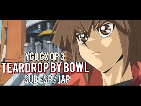 Teardrop Bowl - Sub Español/Japonés- ¡Yu-Gi-Oh! GX Opening 3 Full.
