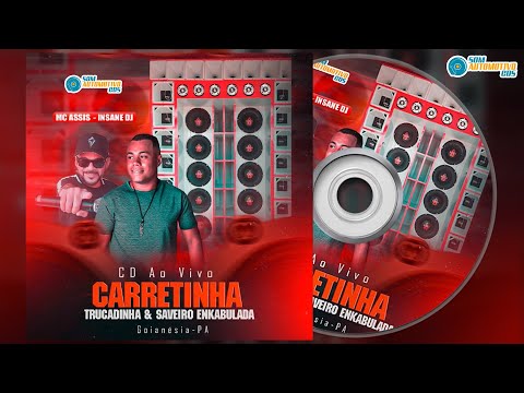 CD Carretinha Trucadinha e Saveiro Enkabulada - DJ Insane e MC Assis