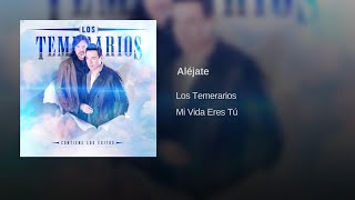 Los Temerarios - Aléjate (Audio)
