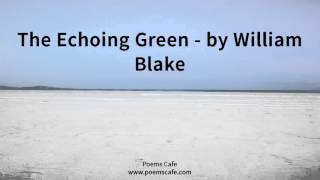 The Echoing Green   by William Blake