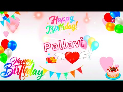 Happy Birthday Pallavi | Pallavi Birthday Song | Pallavi Birthday Tune | Pallavi Birthday Wish Video