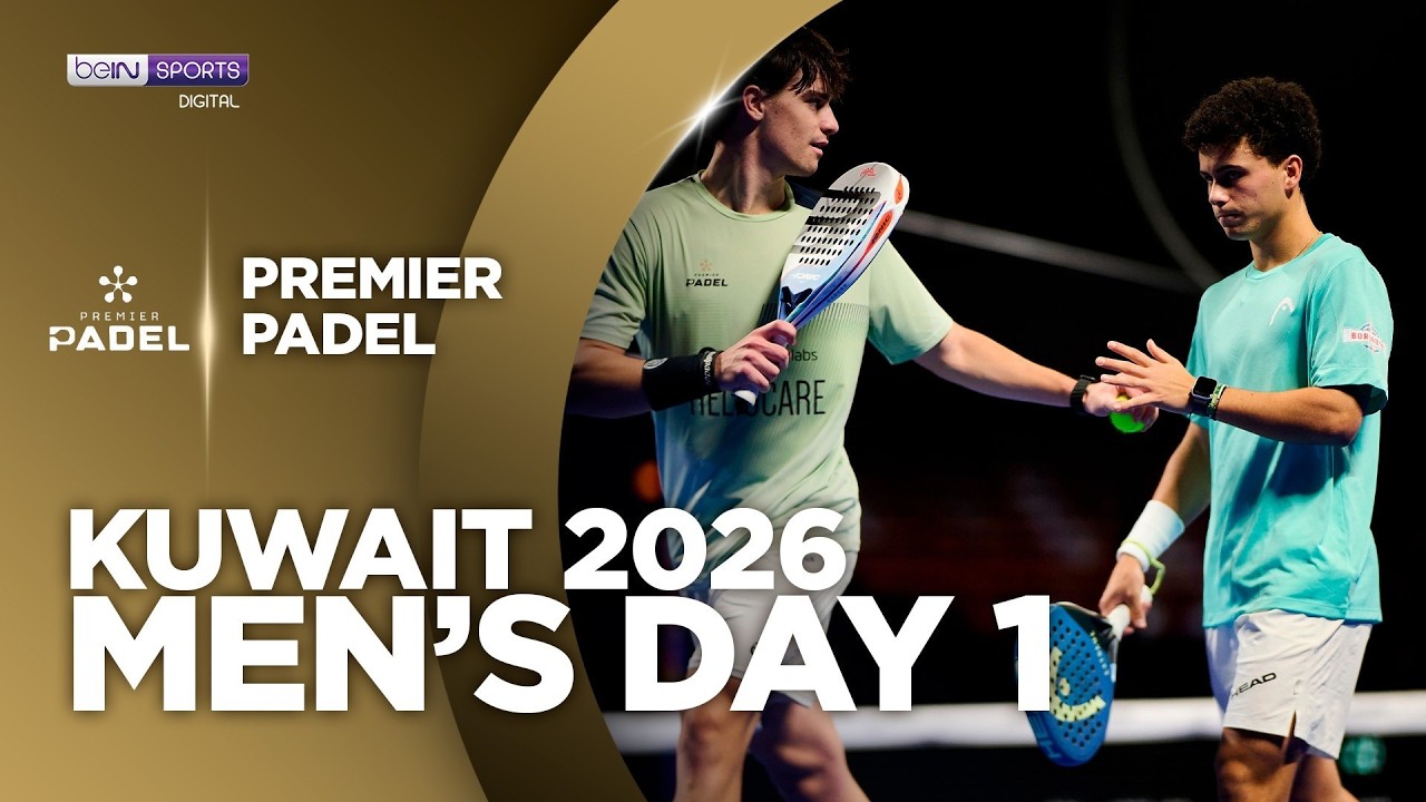 Men's Day 1 | HIGHLIGHTS Premier Padel - Kuwait 2026 | 10/25/2026 | beIN SPORTS USA