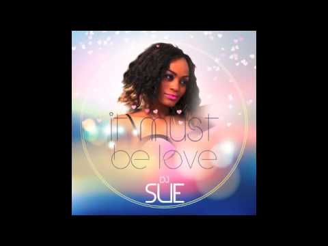 DJ Sue   It Must Be Love