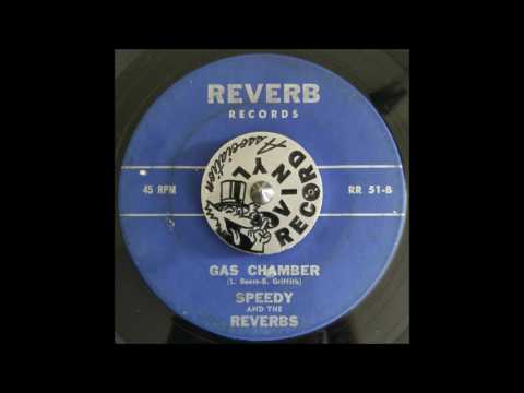 Speedy & The Reverbs -  Gas Chamber on Reverb Records