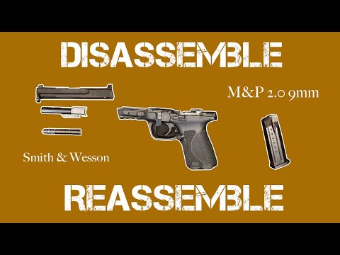 How to disassemble the Smith & Wesson M&P 2.0 9mm