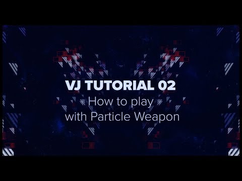 Zyper VJ Tutorial 02 - How I play with Particle Weapon