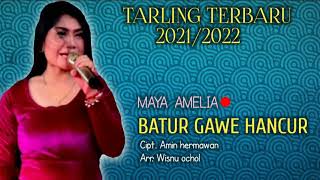 Download lagu BATUR GAWE HANCUR - MAYA AMELIA - Cipt. Amin hermawan - BOCORAN TARLING TERBARU 2021/2022 mp3