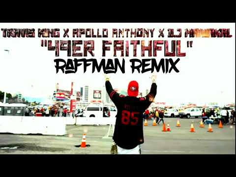 49er Faithful (RaffMan Remx) Travis King X Apollo Anthony X Dj Maniakal