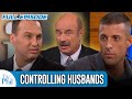 Controlling Husbands FULL EPISODE Dr Phil