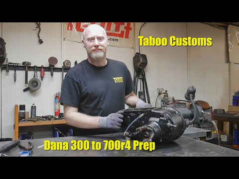 Dana 300 to 700r4 Prep & Modifications