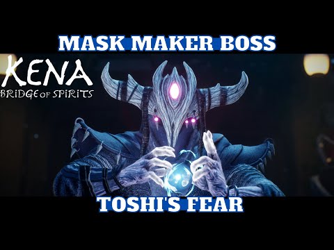 Kena Bridge Of Spirits, Reach Mask Maker, MASK MAKER BOSS FIGHT Toshis's Fear,How to beat Mask Maker