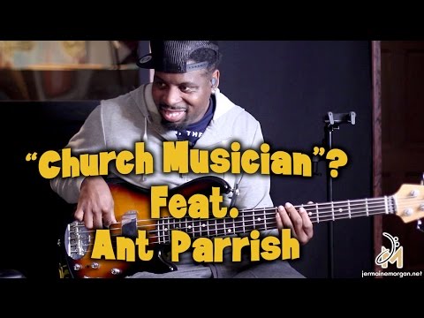 CHURCH MUSICIAN? FEAT. ANT PARRISH -JERMAINEMORGANTV Ep12