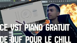 CE VST PIANO GRATUIT EST ÉNORME POUR LES PRODS CHILL ET LO-FI SUR FL STUDIO 20 - tuto rap trap fr