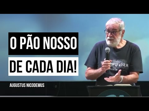 Our Daily Bread! - Augustus Nicodemus