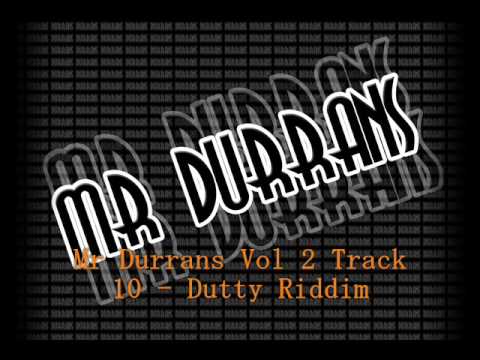 Mr Durrans Vol 2 Track 10 - Dutty Riddim
