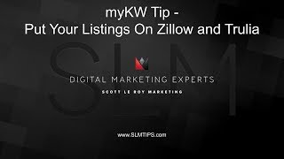 myKW Tip - Put Your Listings On Zillow and Trulia