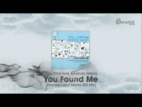 Dim Chris feat. Amanda Wilson - You Found Me (Promise Land Miami 305 Mix)