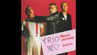 Trio   -    Hearts Are Trump    1983     +     Ya Ya    1982
