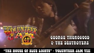 George Thorogood &amp; the Destroyers - The House of Blue Lights - Volunteer Jam VIII