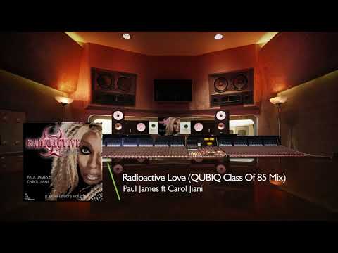 Paul James ft Carol Jiani 'Radioactive Love' (QUBIQ class of 85 extended mix)