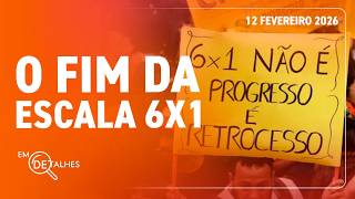 EM DETALHES - 12/02/26 -  COMO A NOVA JORNADA DE TRABALHO IMPACTA A ECONOMIA E A QUALIDADE DE VIDAs
