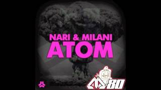 Nari & Milani - Atom (Original Mix) FULL VERISON
