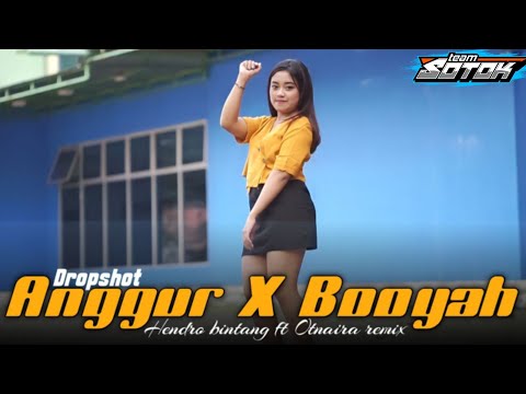 DJ Anggur X Booyah Style Drop Short  Hendro Bintang Bintang Ft Otnairah Supord By Tim Sotok