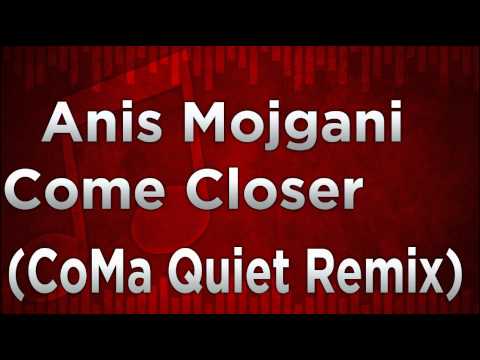 Anis Mojgani - Come Closer (CoMa Quiet Remix) FREE DOWNLOAD