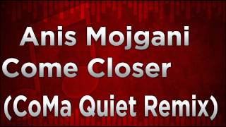Anis Mojgani - Come Closer (CoMa Quiet Remix) FREE DOWNLOAD