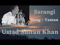 Ustad Sultan Khan | Raag Yaman on Sarangai
