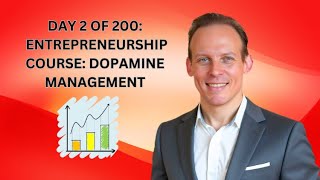 Full Entrepreneurship Course PART 2 OF 200: Neuroscience and Dopamine management in entrepreneurship