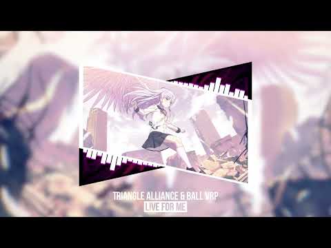 Triangle Alliance & Ball VRP - Live For Me | Extended Mix.