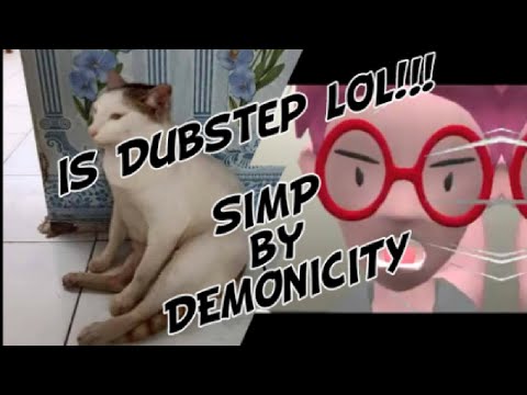 Demonicity - SIMP (Is Dubstep LOL)