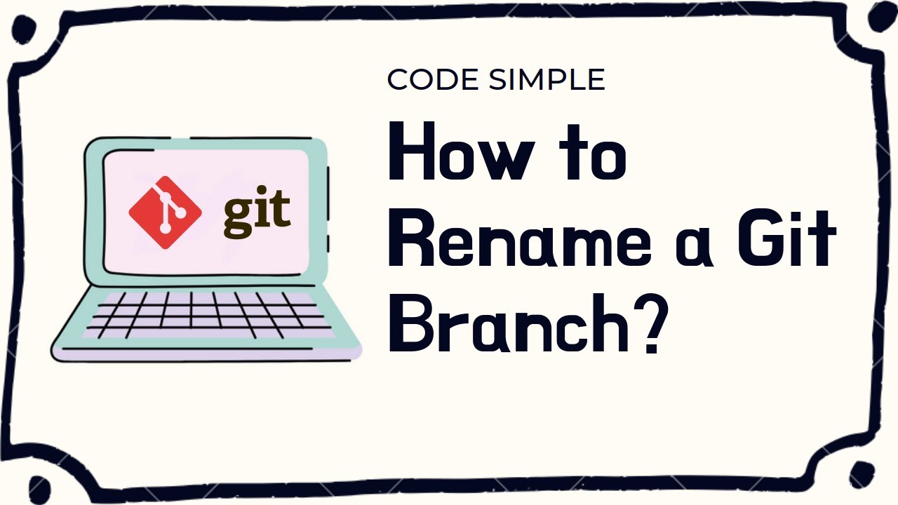 Rename a Git Branch | Code Simple