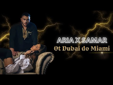 ARIA x SAMAR - TO DUBAI DO MIAMI | АРИА и САМАР - От Маями до Дубай [Official 4K Video]