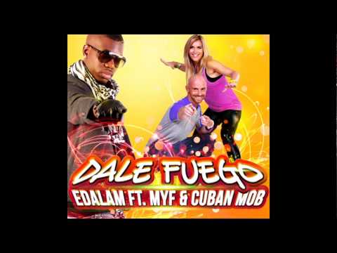 Dale Fuego - Edalam feat Myf & Cuban MOB (Radio mix) [Just winner]