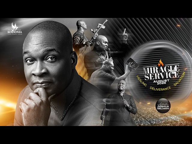 PRAYER SESSION - AUGUST 2026 MIRACLE SERVICE WITH APOSTLE JOSHUA SELMAN ||30|08|2026||