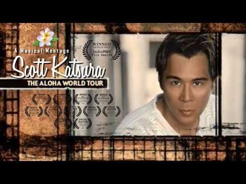 SCOTT KATSURA - THE ALOHA WORLD TOUR - A Musical Montage (Full Length Feature Film/HD)