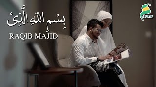Raqib Majid - Bismillahillazi (Official MV) HD